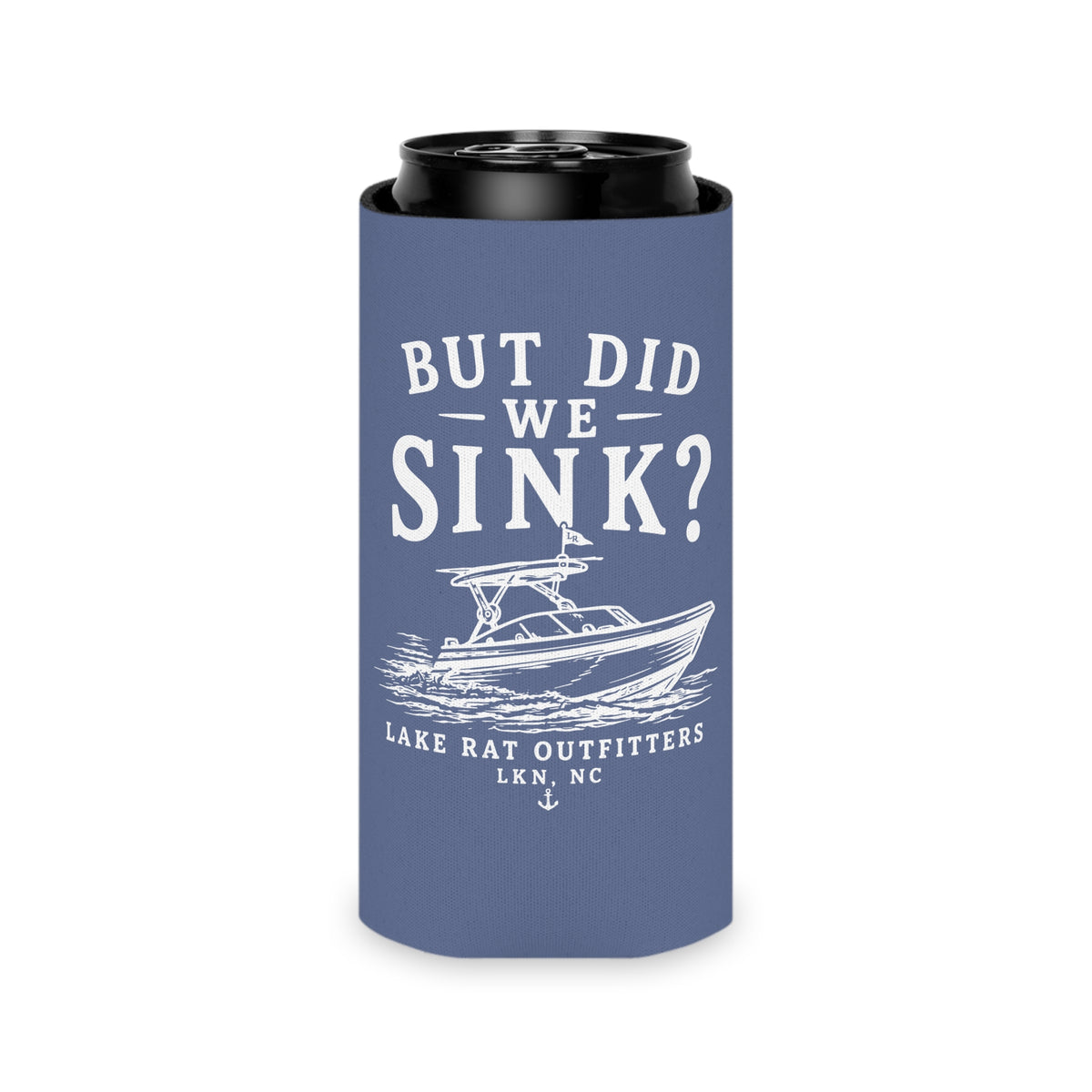 Copy of Can Cooler — "But Did We Sink?" Boat Graphic Lake Life Koozie