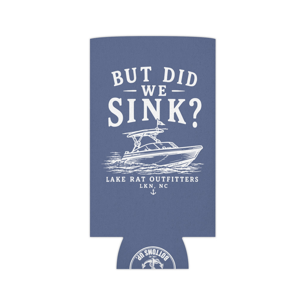 Copy of Can Cooler — "But Did We Sink?" Boat Graphic Lake Life Koozie