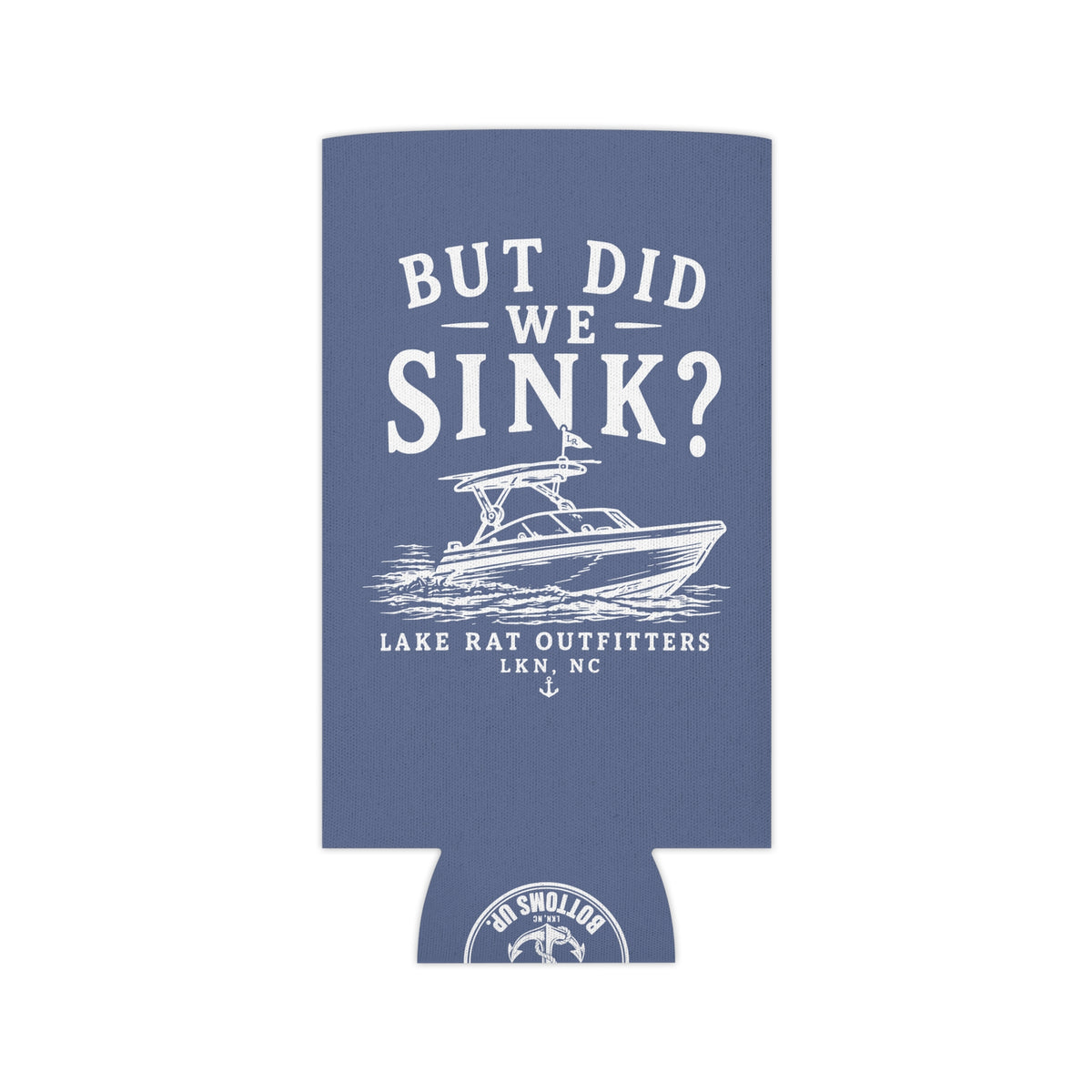 Copy of Can Cooler — "But Did We Sink?" Boat Graphic Lake Life Koozie