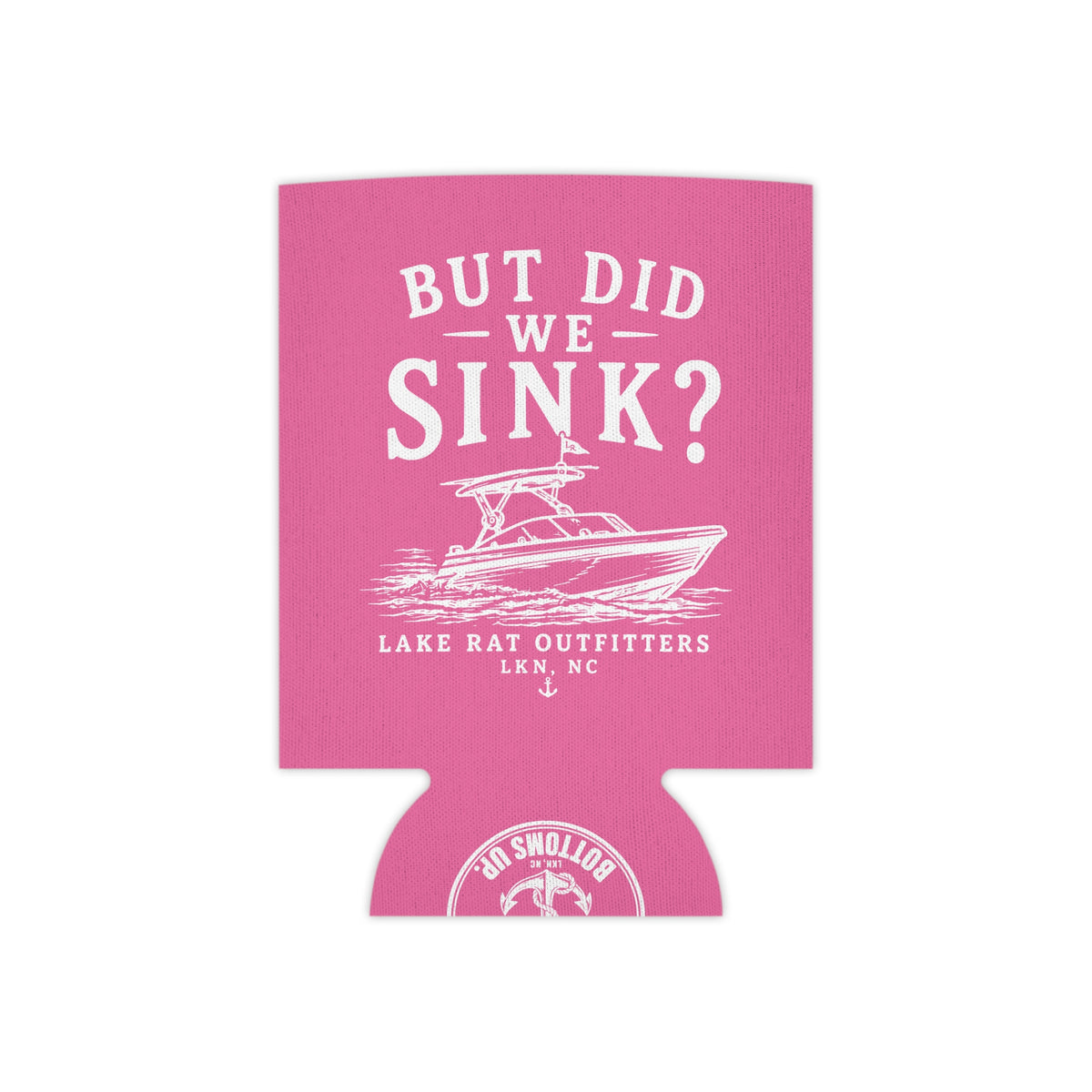 Can Cooler — "But Did We Sink?" Boat Graphic Lake Life Koozie