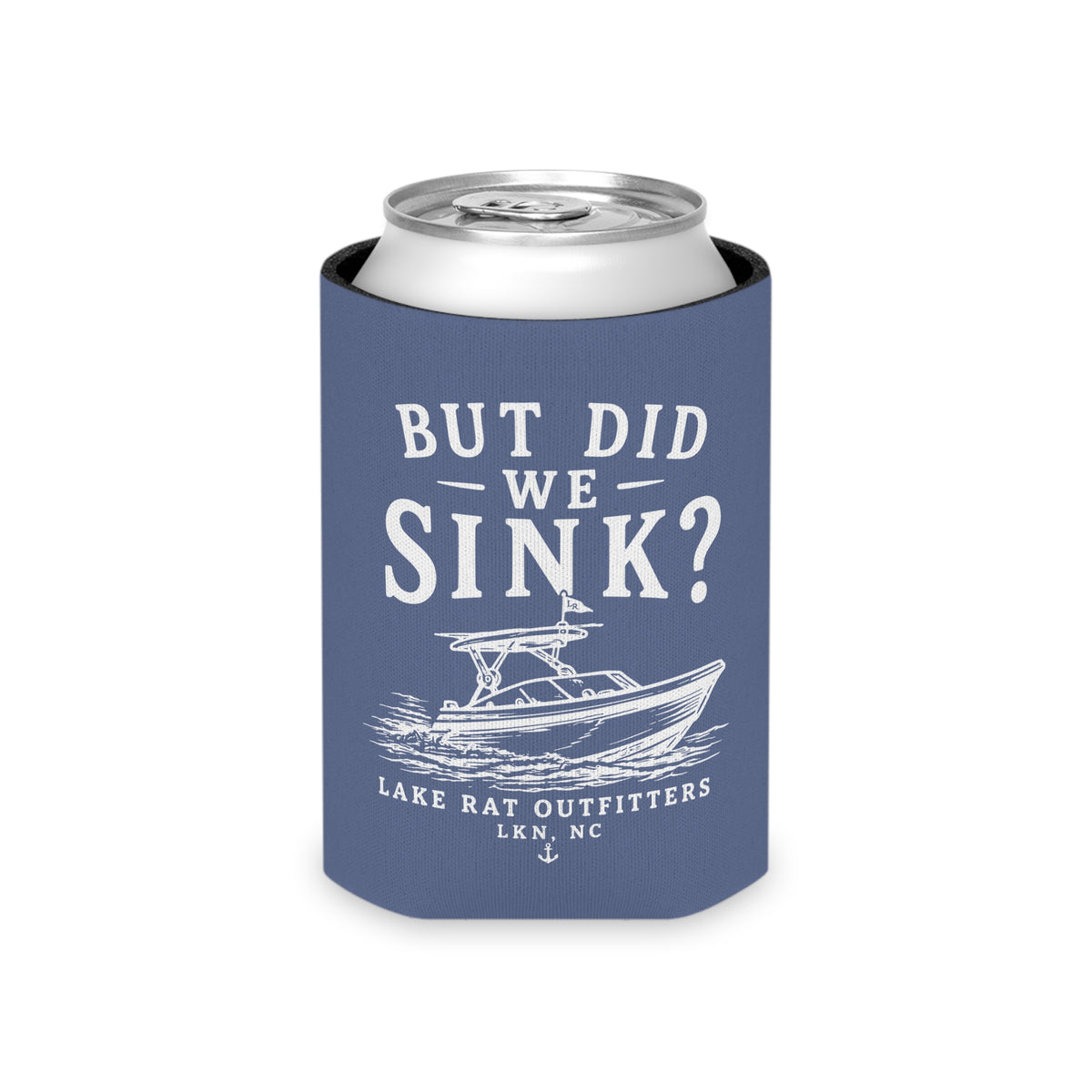 Copy of Can Cooler — "But Did We Sink?" Boat Graphic Lake Life Koozie