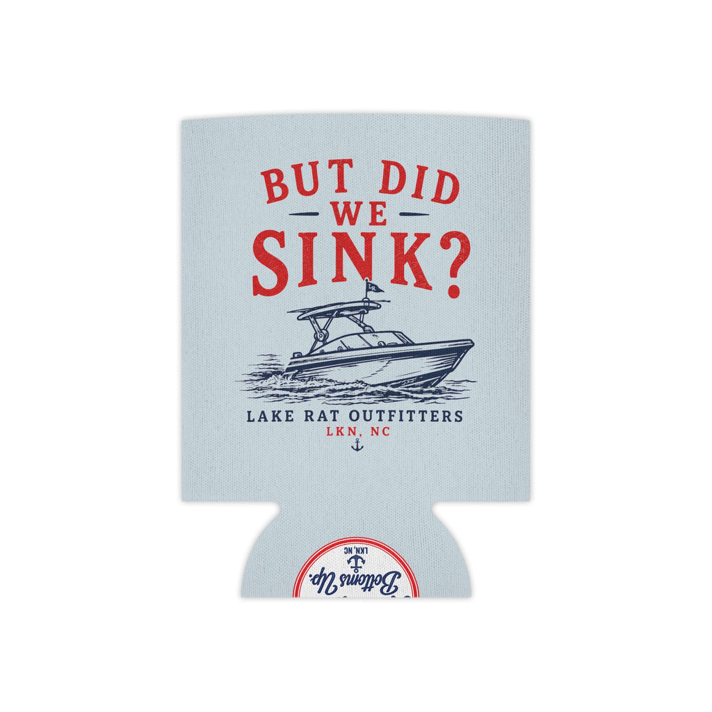Can Cooler — 'But Did We Sink?' Boat Graphic Lake Life Koozie