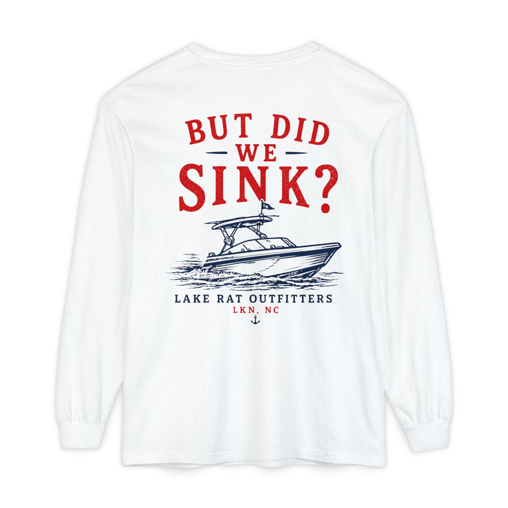 But Did We Sink? Boat Graphic Long Sleeve Tee