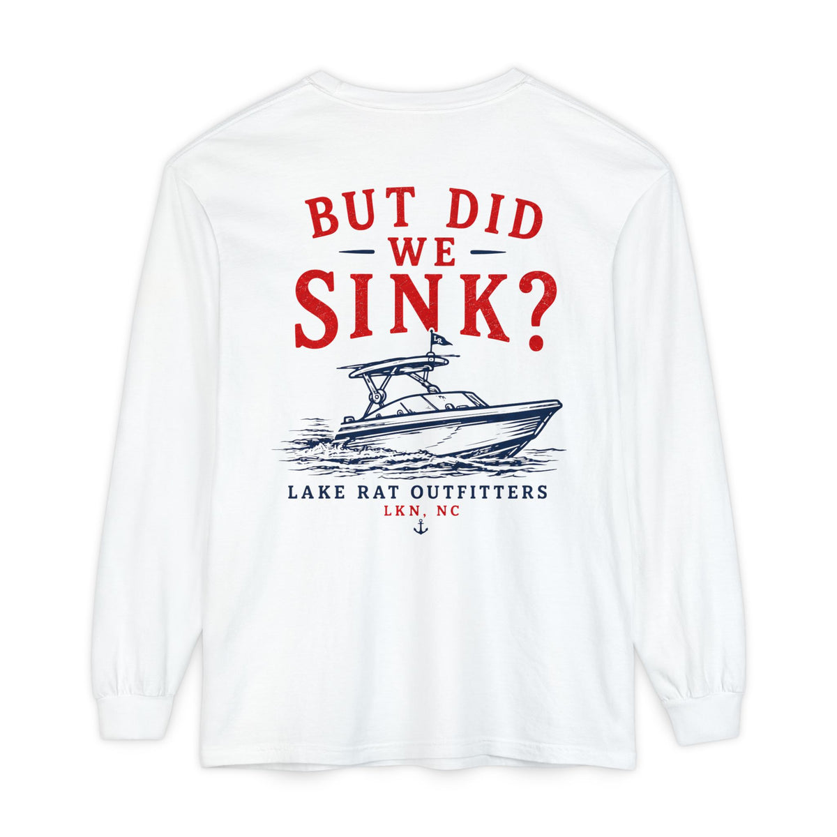 But Did We Sink? Boat Graphic Long Sleeve Tee
