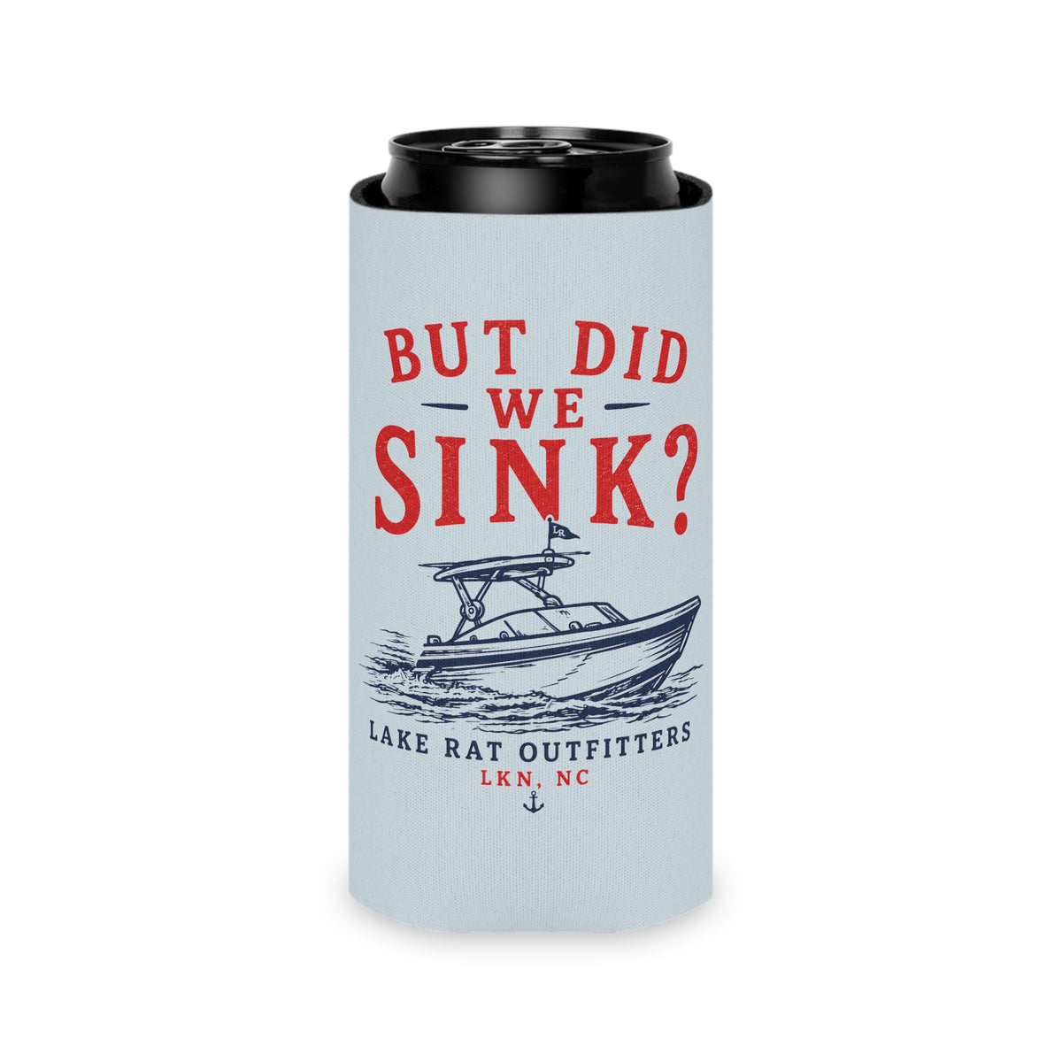 Can Cooler — 'But Did We Sink?' Boat Graphic Lake Life Koozie