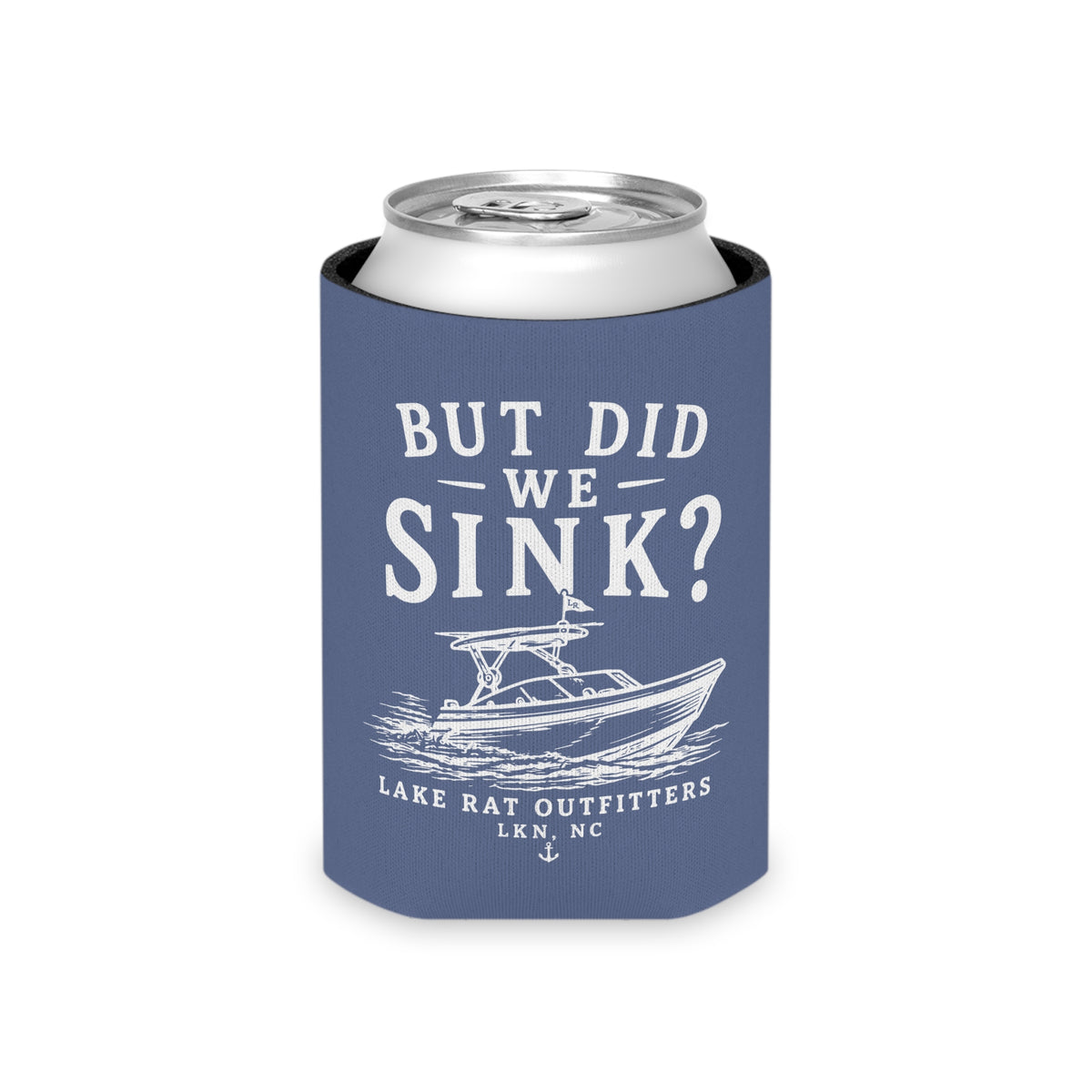 Copy of Can Cooler — "But Did We Sink?" Boat Graphic Lake Life Koozie