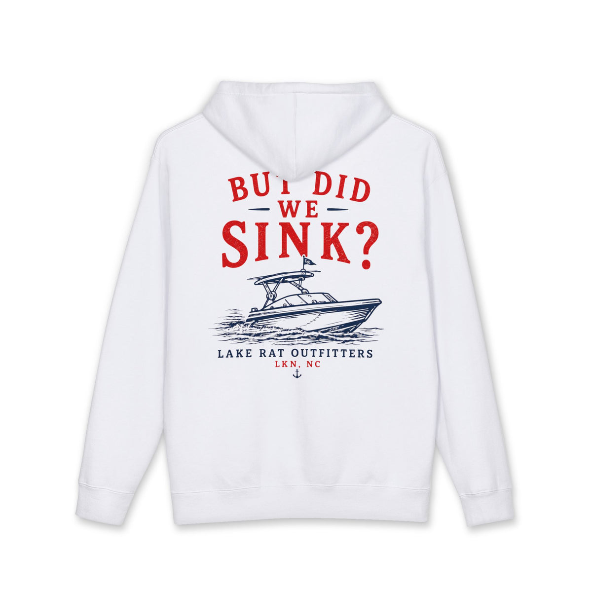 But Did We Sink? Boat Hoodie – Lake Rat Outfitters Fishing Hooded Sweatshirt