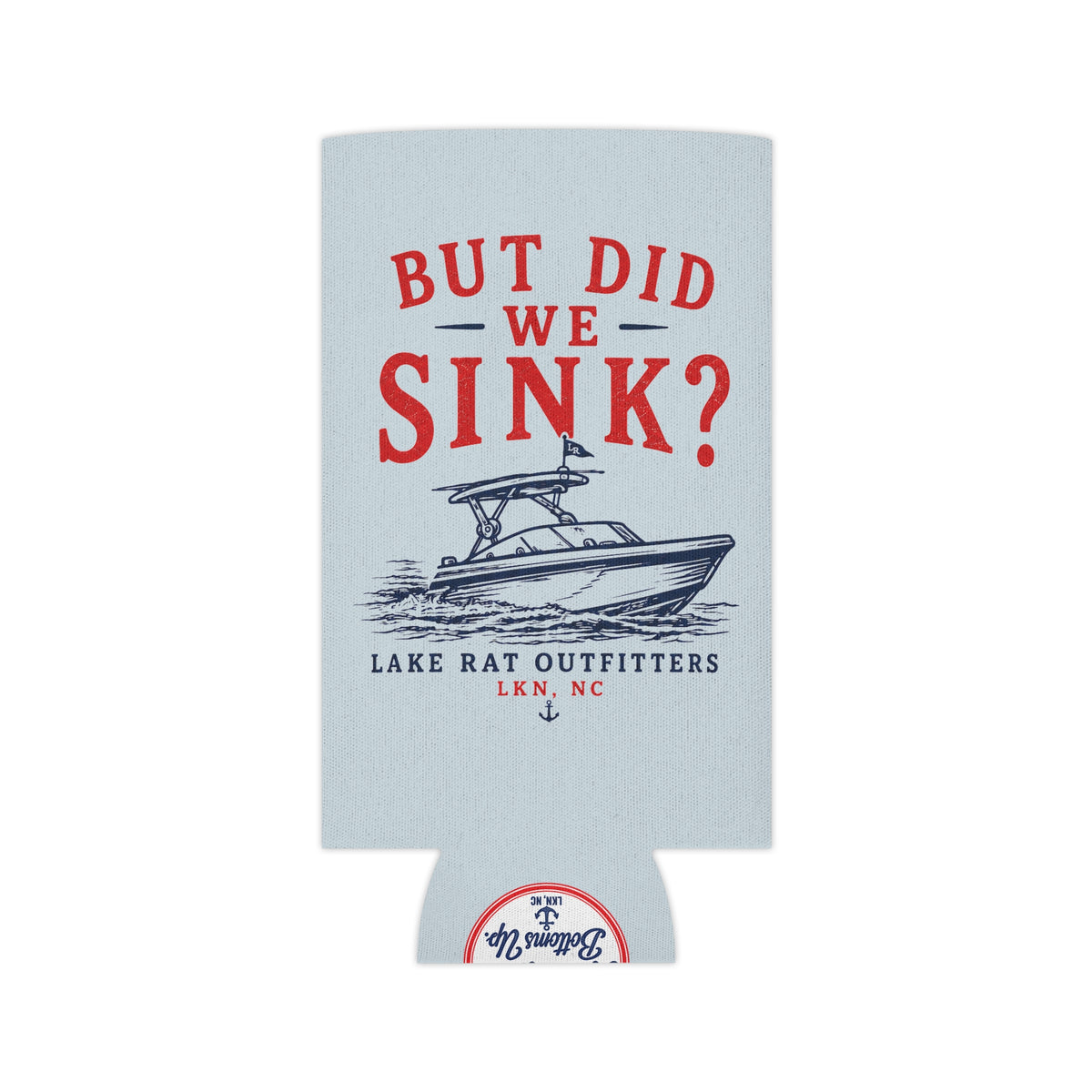 Can Cooler — 'But Did We Sink?' Boat Graphic Lake Life Koozie