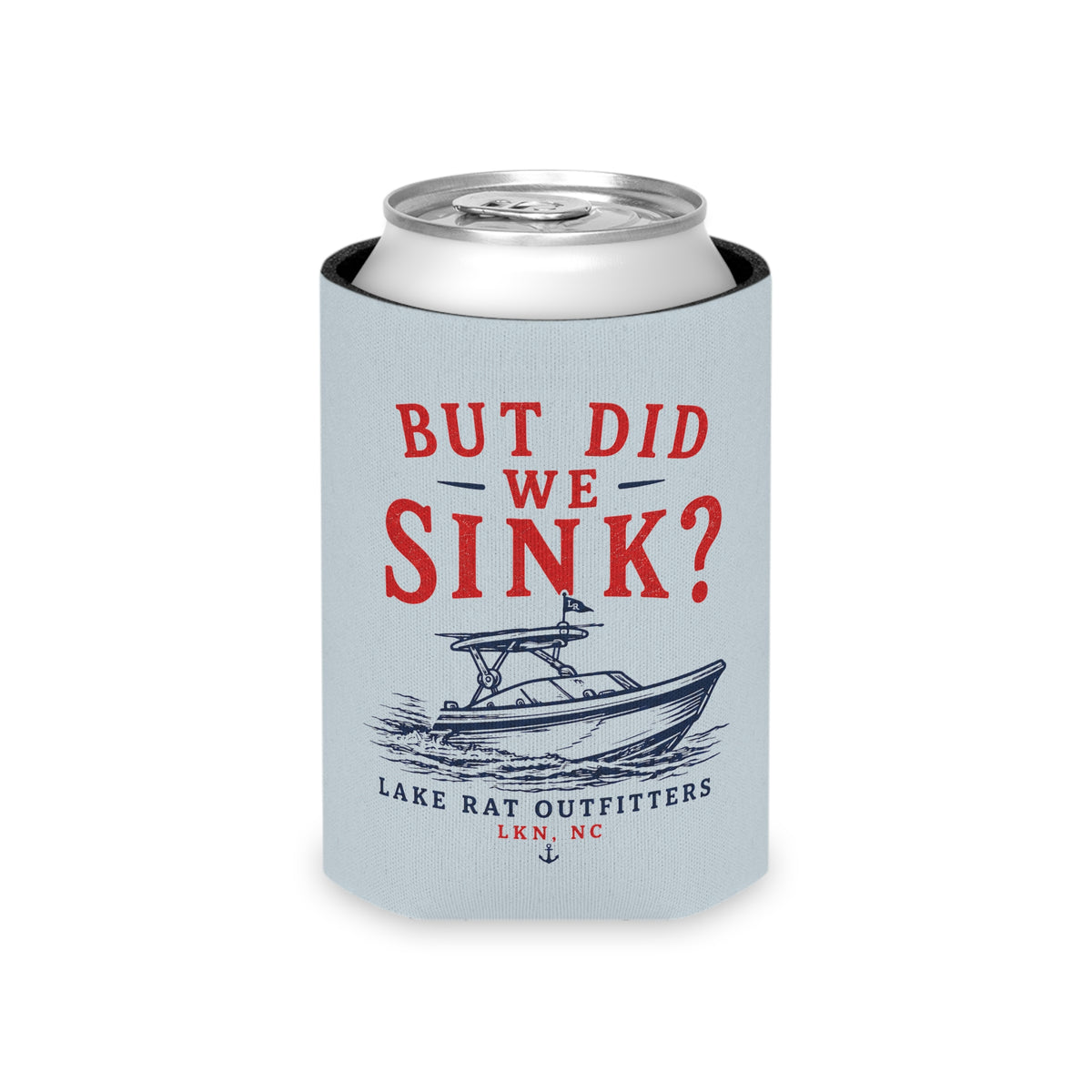 Can Cooler — 'But Did We Sink?' Boat Graphic Lake Life Koozie