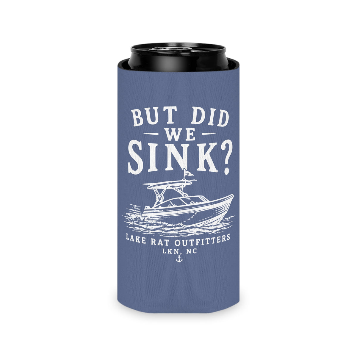 Copy of Can Cooler — "But Did We Sink?" Boat Graphic Lake Life Koozie