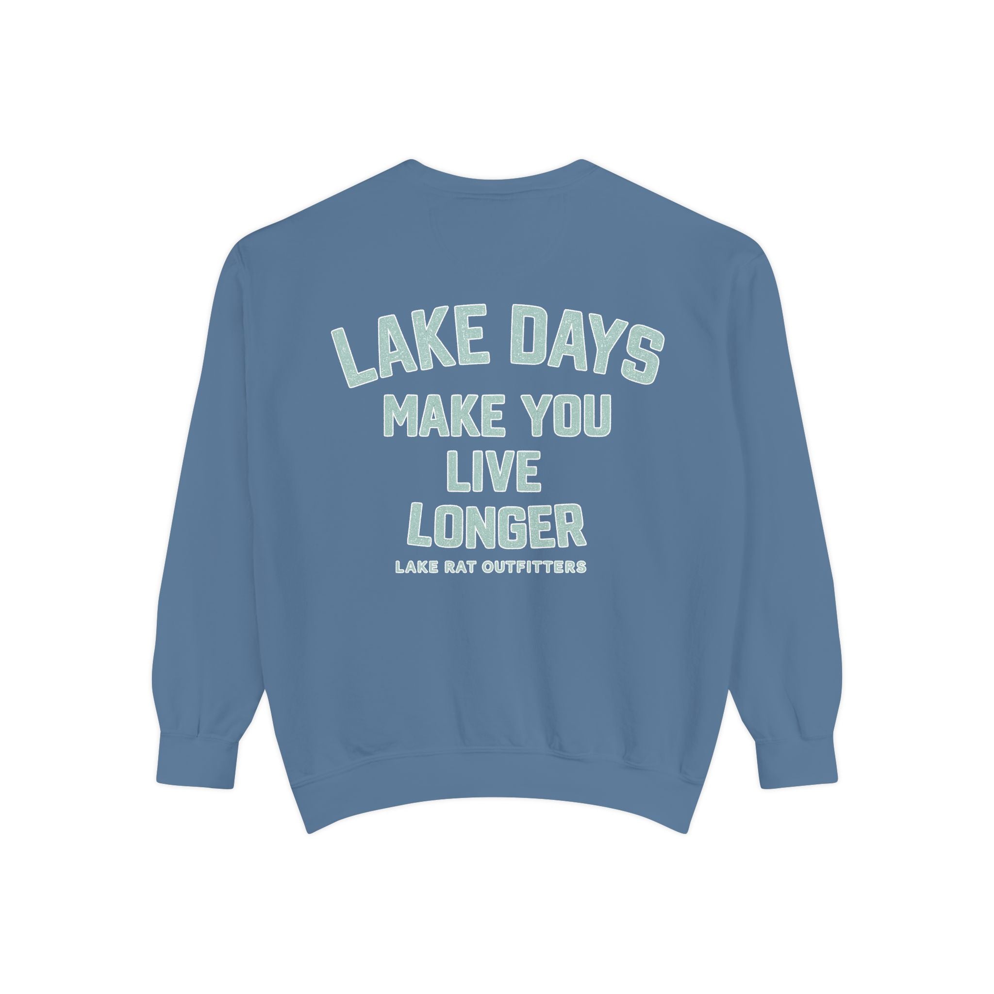 Lake Days Make You Live Longer Sweatshirt