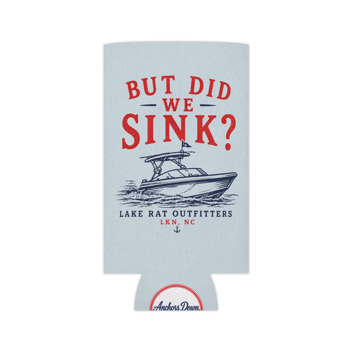 Can Cooler — 'But Did We Sink?' Boat Graphic Lake Life Koozie