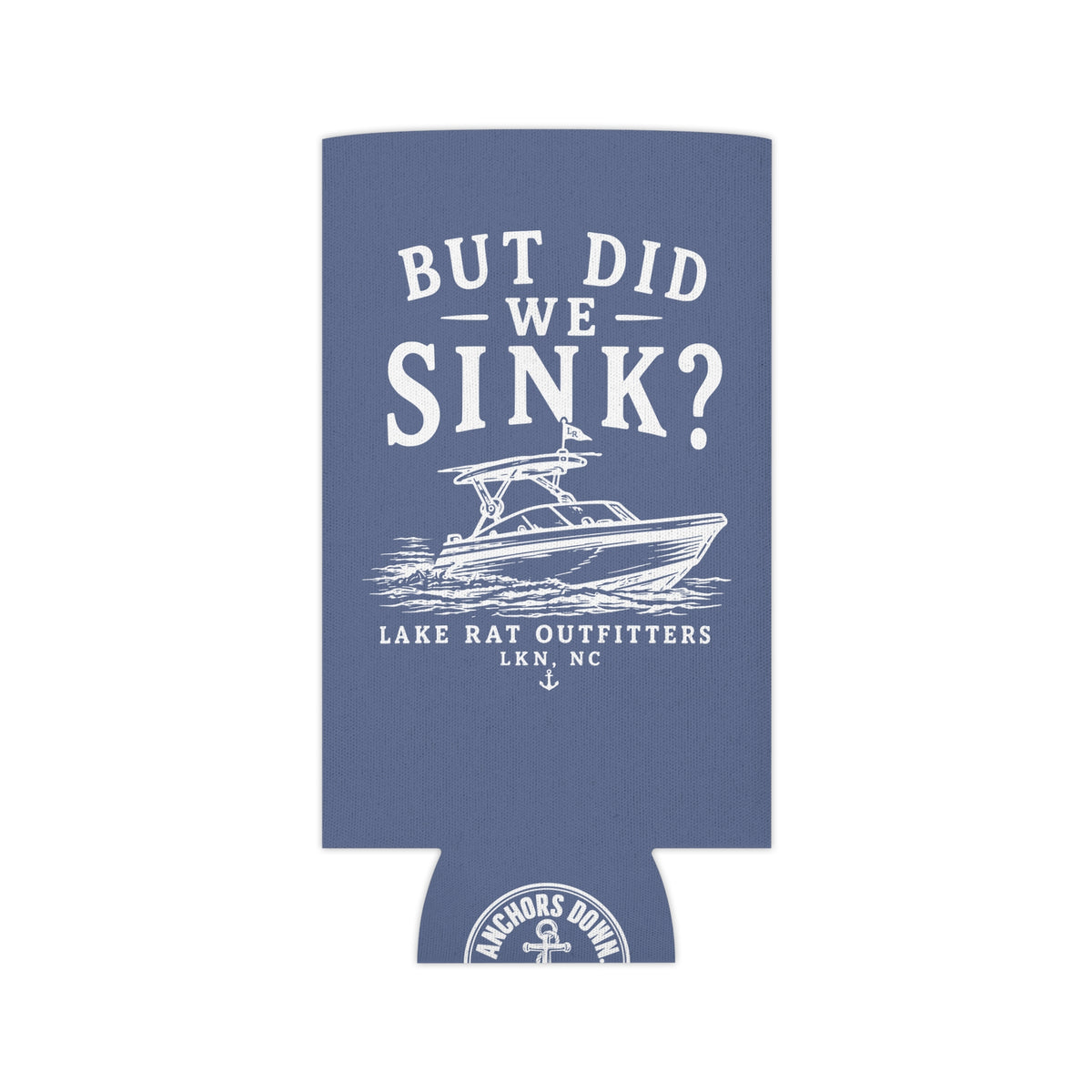 Copy of Can Cooler — "But Did We Sink?" Boat Graphic Lake Life Koozie