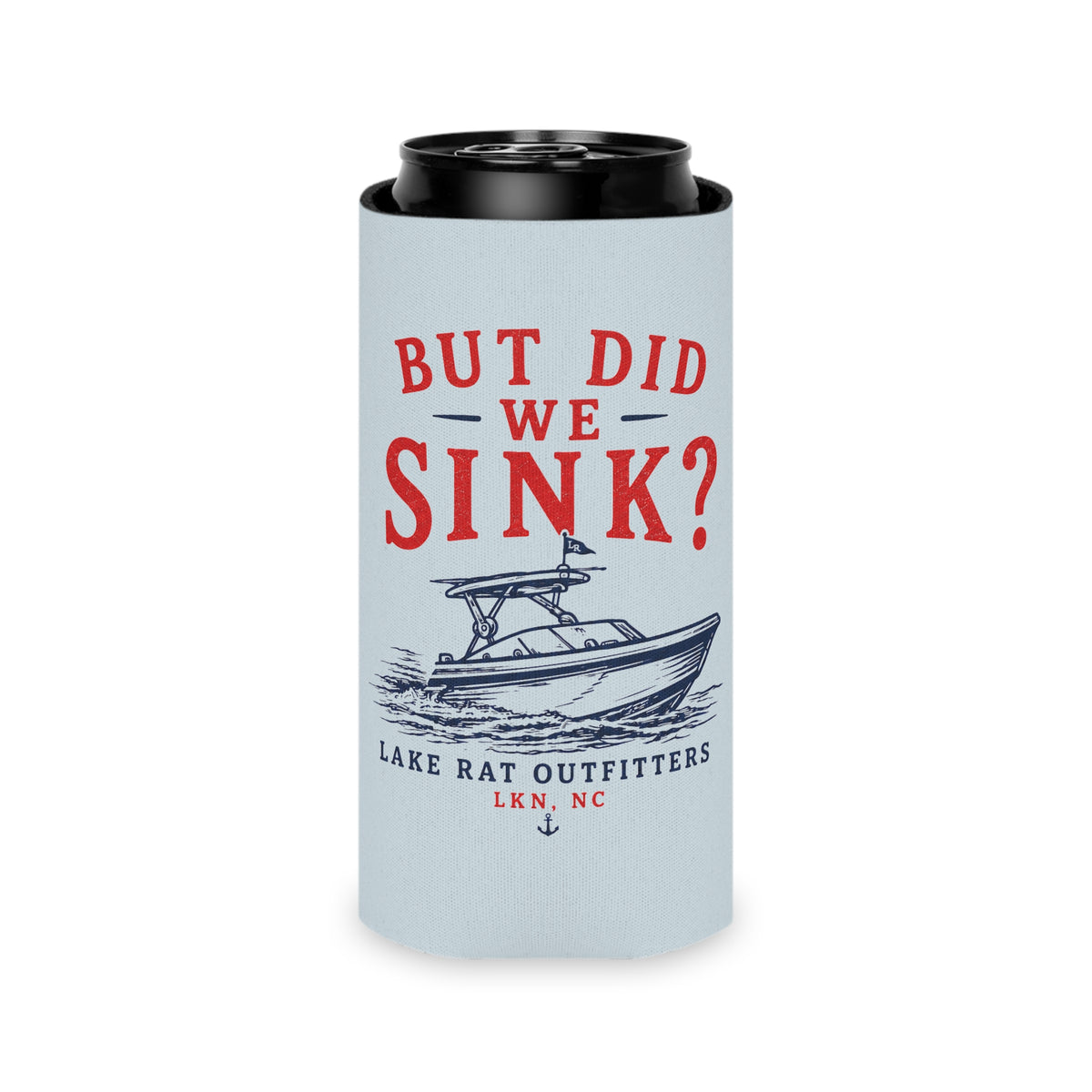 Can Cooler — 'But Did We Sink?' Boat Graphic Lake Life Koozie