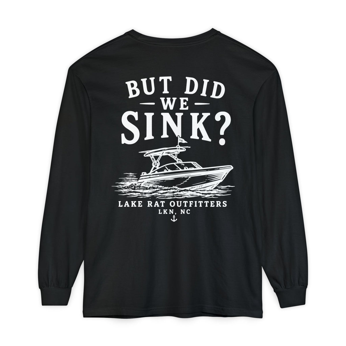 But Did We Sink? Boat Graphic Long Sleeve Tee