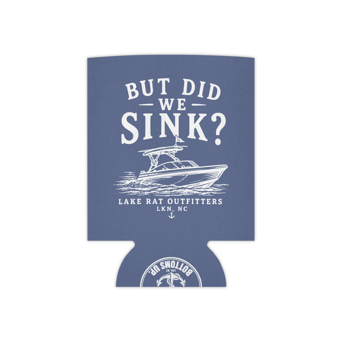 Copy of Can Cooler — "But Did We Sink?" Boat Graphic Lake Life Koozie