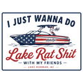 Lake Rat Shit With My Friends Decal